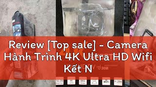 Review Top sale  Camera Hành Trình 4K Ultra HD Wifi Kết Nối Với Điện Thoại Live Stream Eken H9R [upl. by Amahcen852]