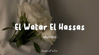 El Watar El Hassas  Sherine  Lyrics Arabic  Latin  Terjemahan  الوتر الحساس  شيرين [upl. by Kyla77]