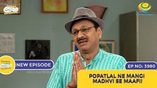 NEW Ep 3980  Popatlal ne Mangi Madhvi se Maafi  Taarak Mehta Ka Ooltah Chashmah [upl. by Quickman836]