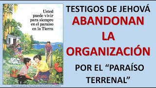 TESTIGOS DE JEHOVÁ SE VAN DE LA ORGANIZACIÓN POR EL PARAÍSO TERRENAL [upl. by Oicirbaf440]