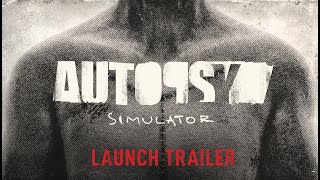 Autopsy Simulator  Launch Trailer [upl. by Nnahgaem]