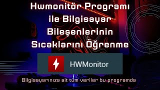 Hwmonitor Programı ile Bilgisayarımızın Sıcaklık ve Batarya Değerlerini Öğrenme [upl. by Ailekahs]