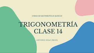 Clase 14 TRIGONOMETRÍA  Antnio Díaz Profe [upl. by Hannis829]