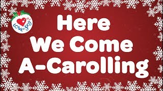 Here We Come A Carolling with Lyrics  Christmas Carol amp Song [upl. by Arnuad]