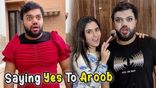 Saying Yes To Aroob For 24 Hours 😱  Aroob Ne Saray Badlay Le Liye 🤣 shorts [upl. by Biernat248]