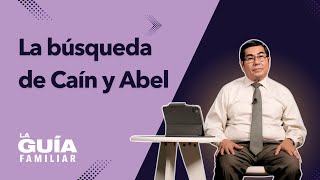 La búsqueda de Caín y Abel  Pr Isaac Pozo  La Guía Familiar [upl. by Ardnohs495]