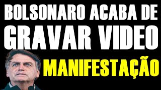 BOLSONARO ACABA DE GRAVAR VIDEO E CHAMA POVO [upl. by Dallis]