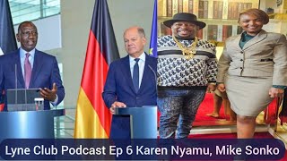 Lyne Club Podcast Ep6 Ruto in Germany Sonko Karen Nyamu at Kamba Fest Nairobi Tunnels amp More [upl. by Armond]