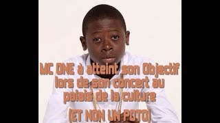 MC ONE🔴 à atteint son objectif à son concert et non un potoau palais de la culture [upl. by Naujik37]