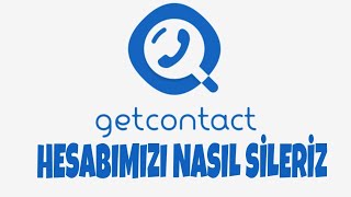 GETCONTACT HESABIMIZI NASIL SİLERİZ  GetContact hesap silme  GetContact numara silme [upl. by Derian]