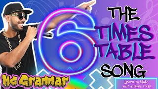 Learn Your Six Times Table in Rap  MC Grammar 🎤  Educational Rap Songs for Kids 🎵 [upl. by Pressman718]