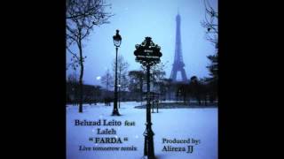 Behzad Leito ft Laleh  Farda  Live Tomorrow Remix [upl. by Lyrret]