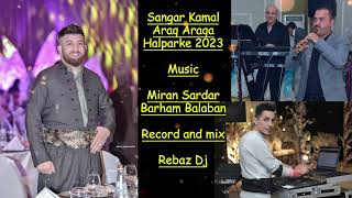 Sangar Kamal  Halparke Ahangi Taibat 2023 Music Miran sardar  Barham balaban Record  Rebaz Dj [upl. by Airdnassac]