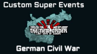 TNO  German Civil War  Custom Super Events [upl. by Lise538]