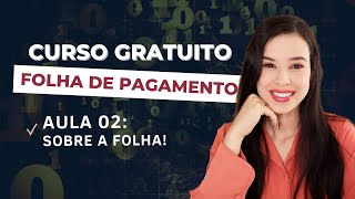 AULA 02  Bases legais e conceitos sobre Folha de Pagamento CURSO GRATUITO FOLHA DE PAGAMENTO [upl. by Shulins978]