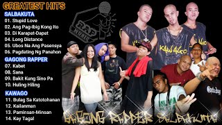 Salbakuta Gagong Rapper and Kawago Greatest Hits  OPM Rap [upl. by Stoat]