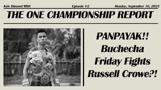 The ONE Report 2  Panpayak Is Back Buchecha Fight News amp Russell Crowe ONE Movie [upl. by As]