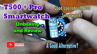 T500 Pro Smartwatch Unboxing and Review  T500 Plus Pro Better than T500 Smartwatch [upl. by Eanad583]