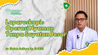 Laparoskopi  Operasi Nyaman Tanpa Sayatan Besar [upl. by Natanhoj110]