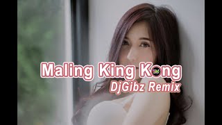 Maling King kong Tekno Remix  Dj Gibz [upl. by Arihsan214]