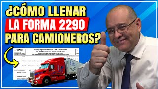 ¿Cómo llenar la Forma 2290 para Camioneros  Trucks Highway  Parte 1  Income Tax [upl. by Gile]