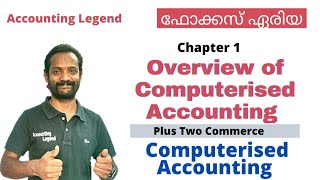 Overview of Computerised Accounting SystemPlus Two CommerceFocus AreaAccountancy Part IIClass 12 [upl. by Ahsita191]