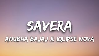 Anubha Bajaj amp Iplipse Nova  Savera  lyrics [upl. by Ymeraj]