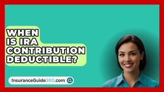 When Is IRA Contribution Deductible  InsuranceGuide360com [upl. by Netty]