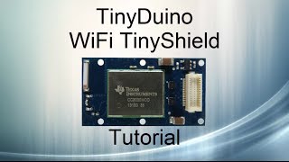 TinyDuino WiFi TinyShield Tutorial Model ASD2121 [upl. by Egarton]