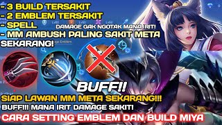 BUFF LAGI  SET BUILD MIYA TERSAKIT 2024  EMBLEM DAN BUILD MIYA TERSAKIT 2024 TERBARU [upl. by Tobiah545]