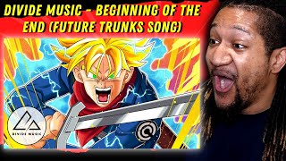 THAT SOLO  Reaction to Divide Music  Beginning of the End FUTURE TRUNKS SONG [upl. by Arikahc]