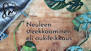 Sini Hoo Neuleen steekkaaminen eli aukileikkaus [upl. by Ycrem200]