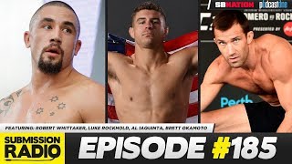 Submission Radio 185 Robert Whittaker Luke Rockhold Al Iaquinta Brett Okamoto [upl. by Rawden209]