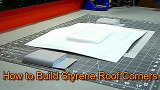 How to Build Styrene Roof Corners [upl. by Airad]