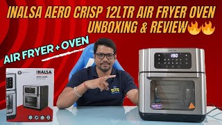 Inalsa Aero Crisp 12Ltr Air Fryer Oven Unboxing amp Review🔥🔥  Air Fryer amp Oven Combo with Demo [upl. by Nasia]