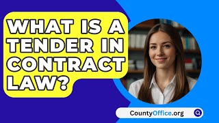 What Is A Tender In Contract Law  CountyOfficeorg [upl. by Nnylatsyrk]