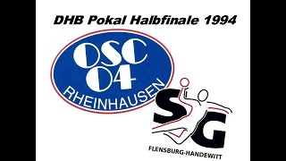 OSC Rheinhausen SG Flensburg  DHB Pokal Halbfinale 94 in Hamburg [upl. by Annahsal501]