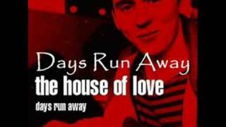 The House Of Love  Days Run Away HQ [upl. by Adiuqal]