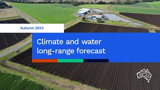 Autumn 2024 Climate and Water longrange forecast issued 29 February 2024 [upl. by Costa724]