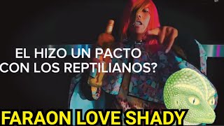 FARAON LOVE SHADY ES ILUMINATI COMPROBADO [upl. by Damas]