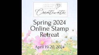 Creativate Spring 2024 Stamp Retreat [upl. by Yseulta]