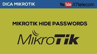 Mikrotik Hide Passwords  Mikrotik Mostrando senhas [upl. by Ainollopa]