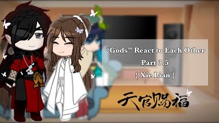 “Gods” React to Each Other  Part 35   Xie Lian [upl. by Iila2]