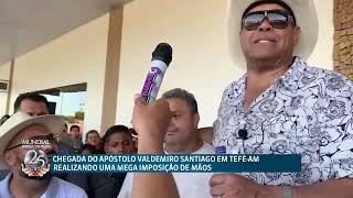 Chegada Do Apóstolo Valdemiro Santiago na Cidade de Tefé  No Amazonas [upl. by Ecirtnahs]