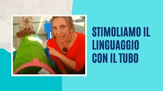 Stimoliamo il linguaggio Giochiamo con il tubo [upl. by Edgar]