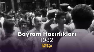 Bayram Hazırlıkları 1982  TRT Arşiv [upl. by Kronick]