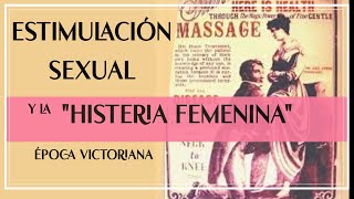 ESTIMULACIÓN LA CURA A LA HISTERIA FEMENINA EN LA ÉPOCA VICTORIANA [upl. by Mcwherter]