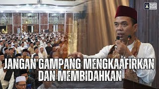 Jangan Gampang Mengkafirkan amp Membidahkan Seseorang  Ustadz Abdul Somad [upl. by Freemon]