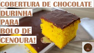 COBERTURA DE CHOCOLATE DURINHA para bolo de cenoura [upl. by Anagrom810]