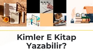 Kimler E Kitap Yazabilir  E Kitap Yayınlama Eğitim Seti 2 [upl. by Nnayecats653]